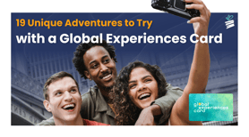 19 Unique Adventures to Try with a Global Experiences Card