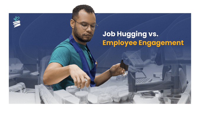 Job Hugging vs Employee Engagement