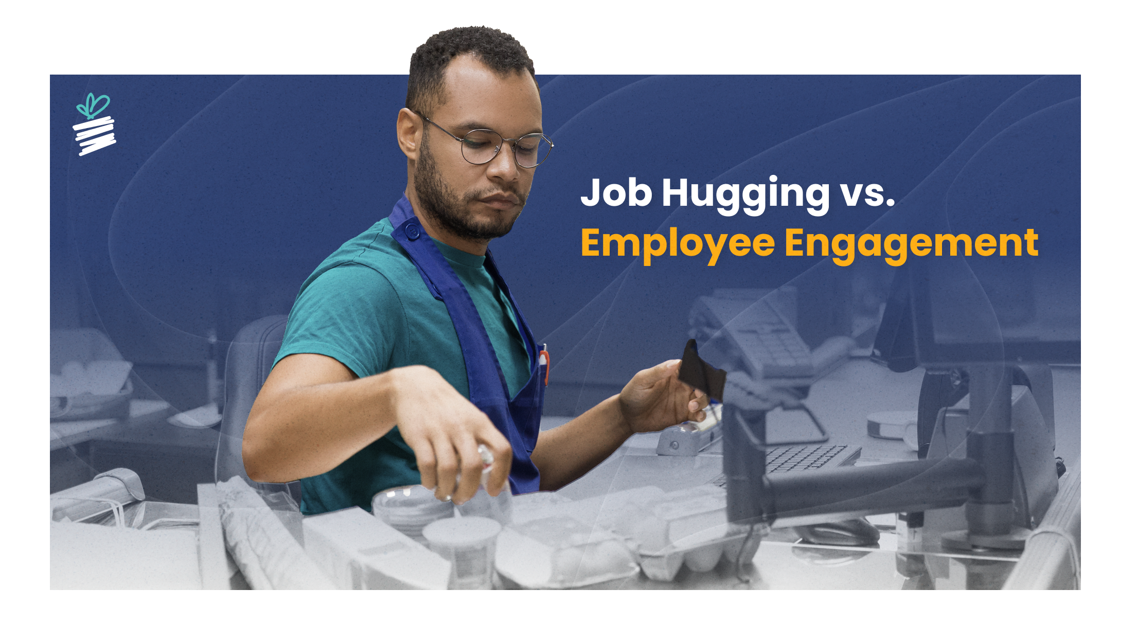 Job Hugging vs Employee Engagement